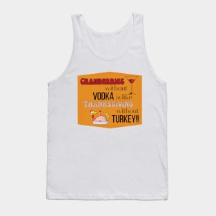 Cranberries - Vodka = Thanksgiving  (turkey not included) Tank Top